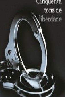 Trilogia Cinquenta Tons de Cinza III. Cinquenta Tons de Liberdade – E. L. James